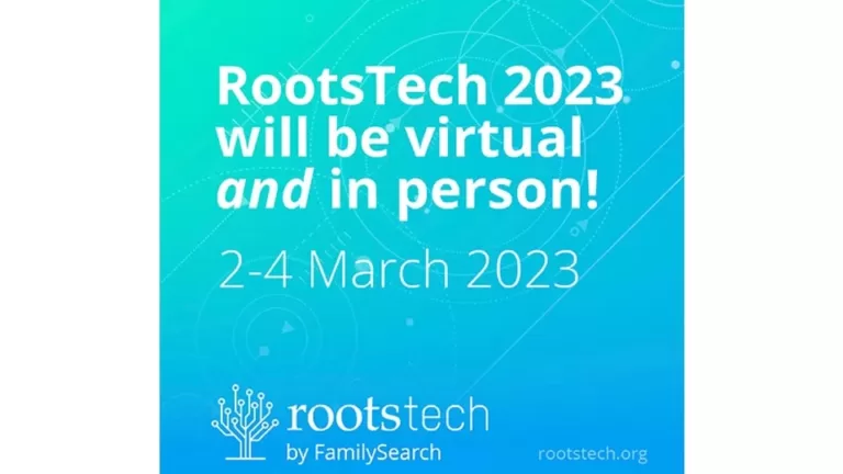 Save the Date for RootsTech! March 2 – 4, 2023
